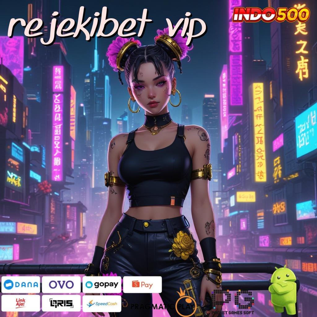 REJEKIBET VIP APK Event Bonus Versi Terbaru Aplikasi