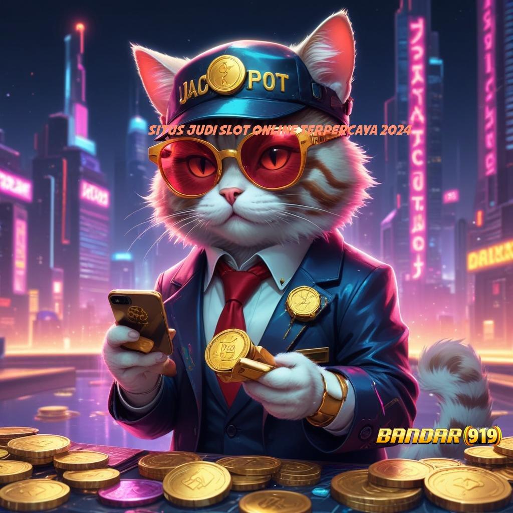 SITUS JUDI SLOT ONLINE TERPERCAYA 2024 ⚡ jalur cepat menuju keberuntungan dengan fitur baru maksimal