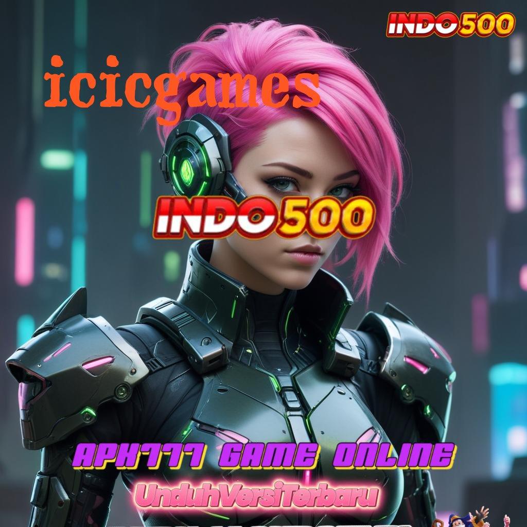 ICICGAMES Unduh Sekarang Spin Sambil Rebahan Cuan Datang