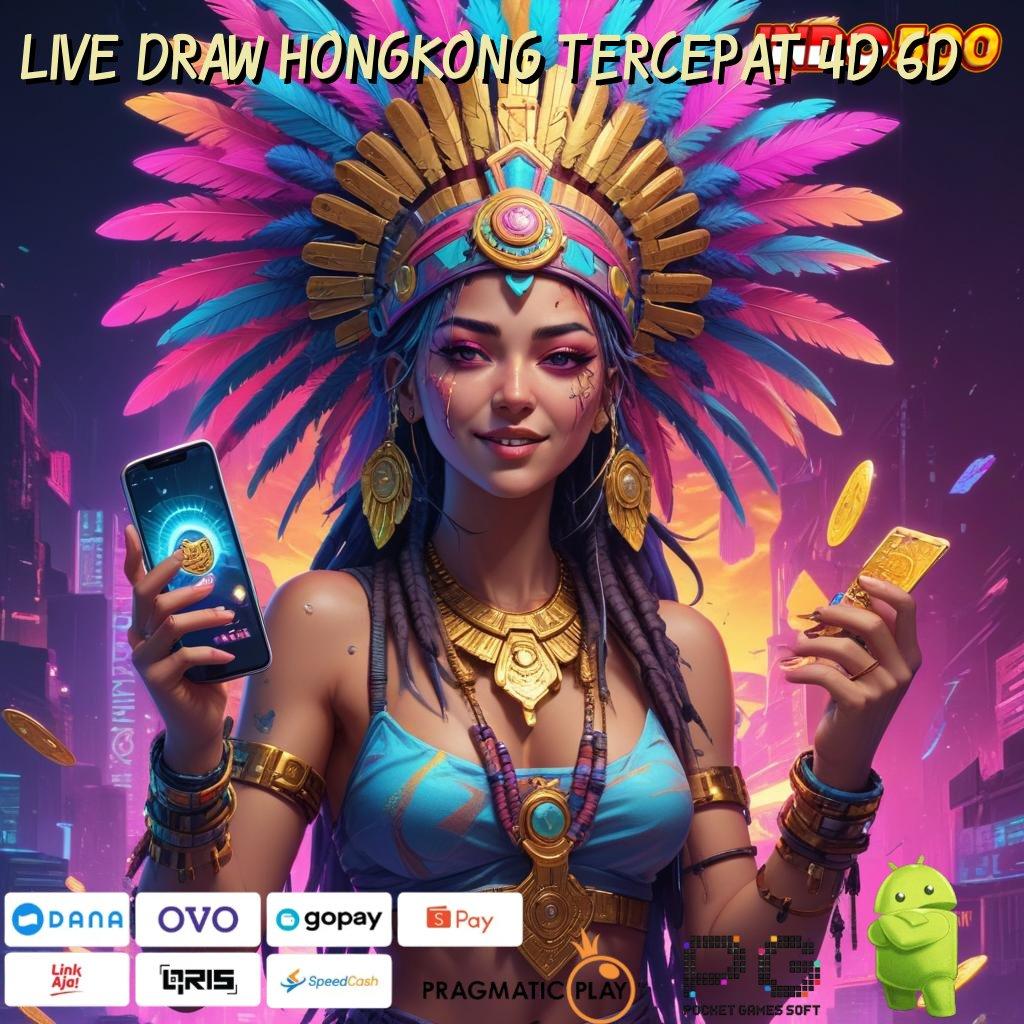 LIVE DRAW HONGKONG TERCEPAT 4D 6D Versi Baru Mesin RTP Unggul