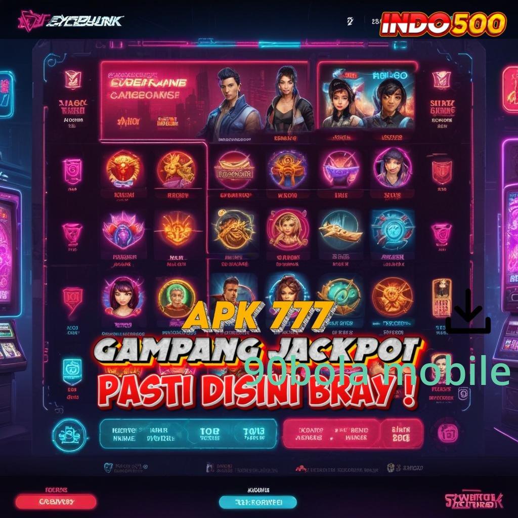 90BOLA MOBILE ⇉ Keberuntungan Cepat Spin Auto Jalan Pasti Untung