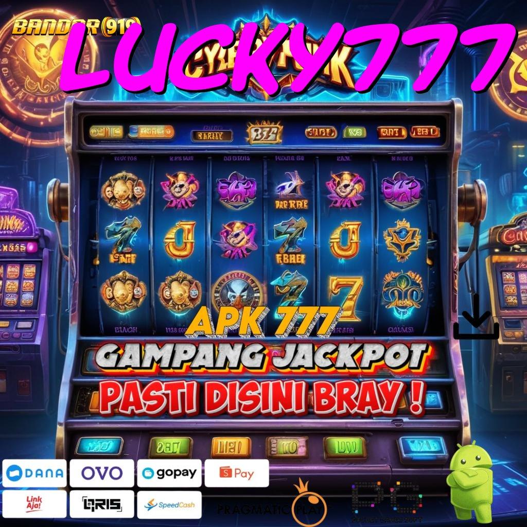 LUCKY777 # Depo Cepat Bonus Anti Ribet