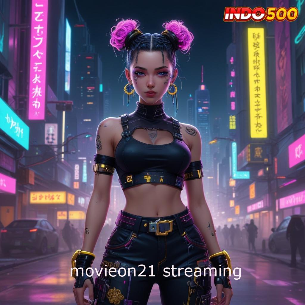 MOVIEON21 STREAMING 🎮 prima cepat mudah transaksi layanan