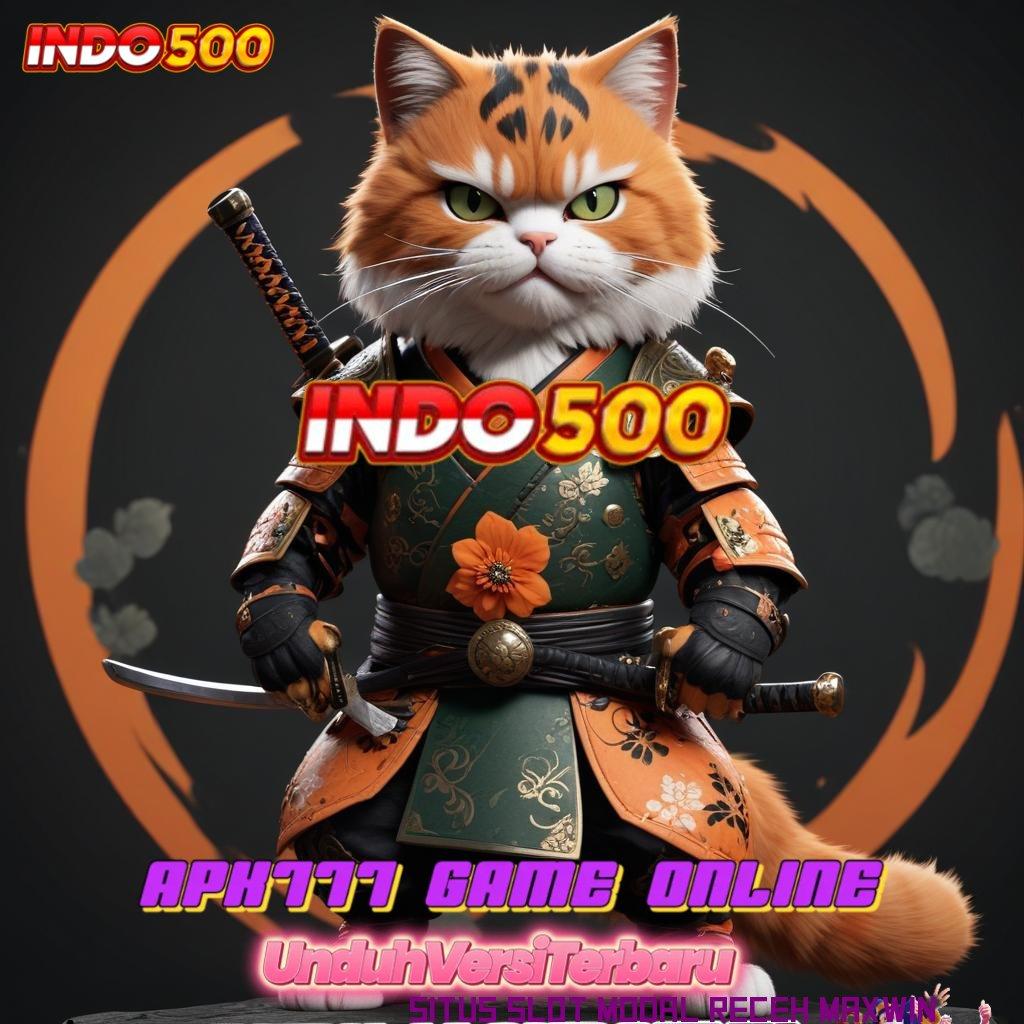 SITUS SLOT MODAL RECEH MAXWIN Unduh Aplikasi Modern Dapatkan Bonus Besar