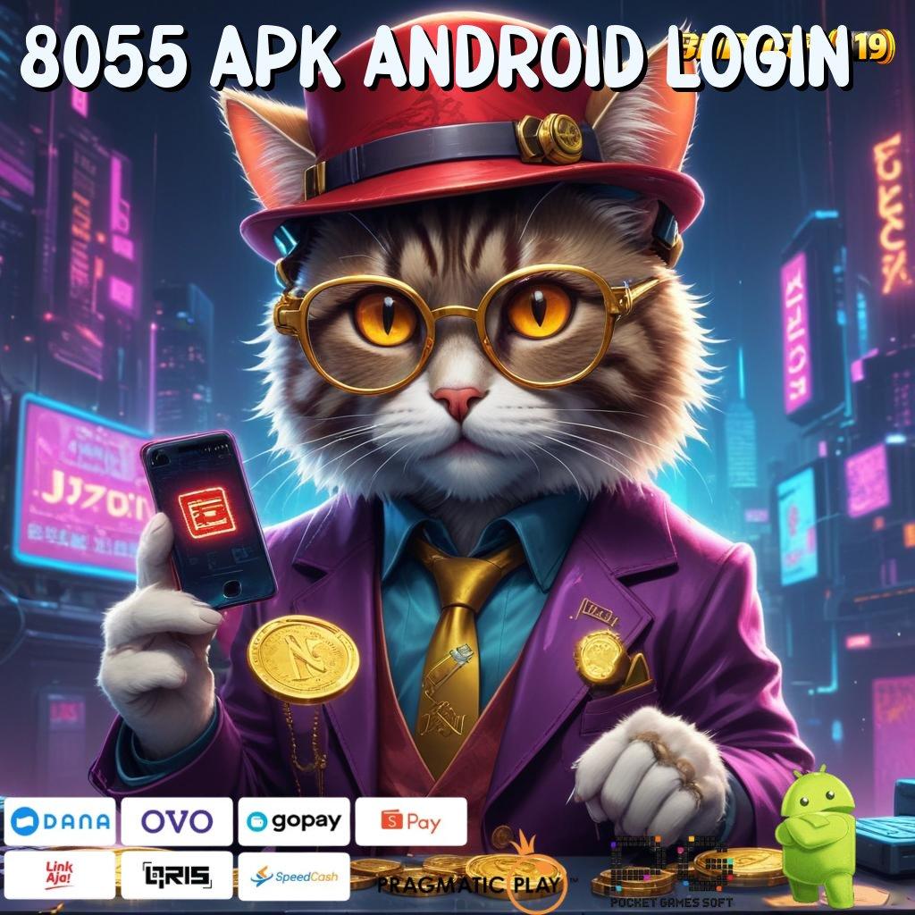 8055 APK ANDROID LOGIN @ Customer Server 24 Jam Jalur Berprestasi