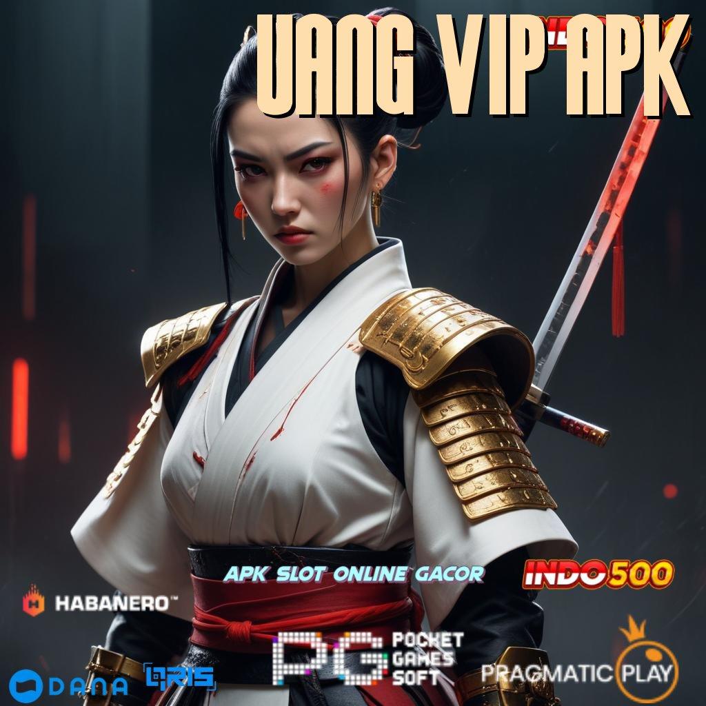 Uang Vip Apk