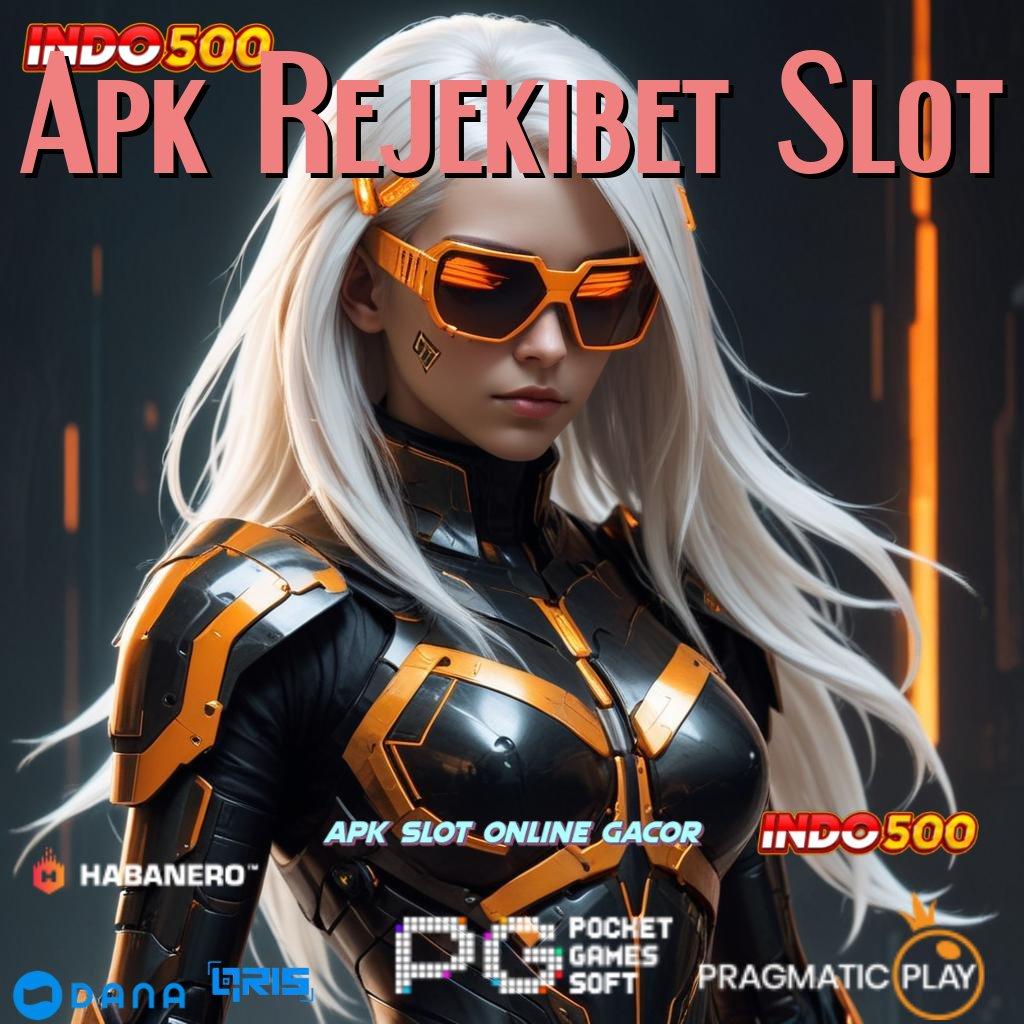 Apk Rejekibet Slot