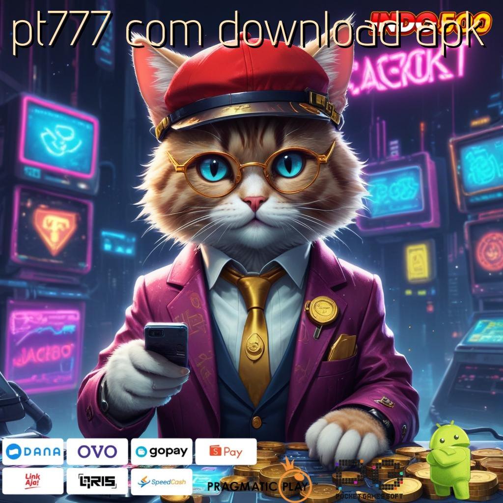 PT777 COM DOWNLOAD APK sandi rejeki baru hasil optimal dijamin