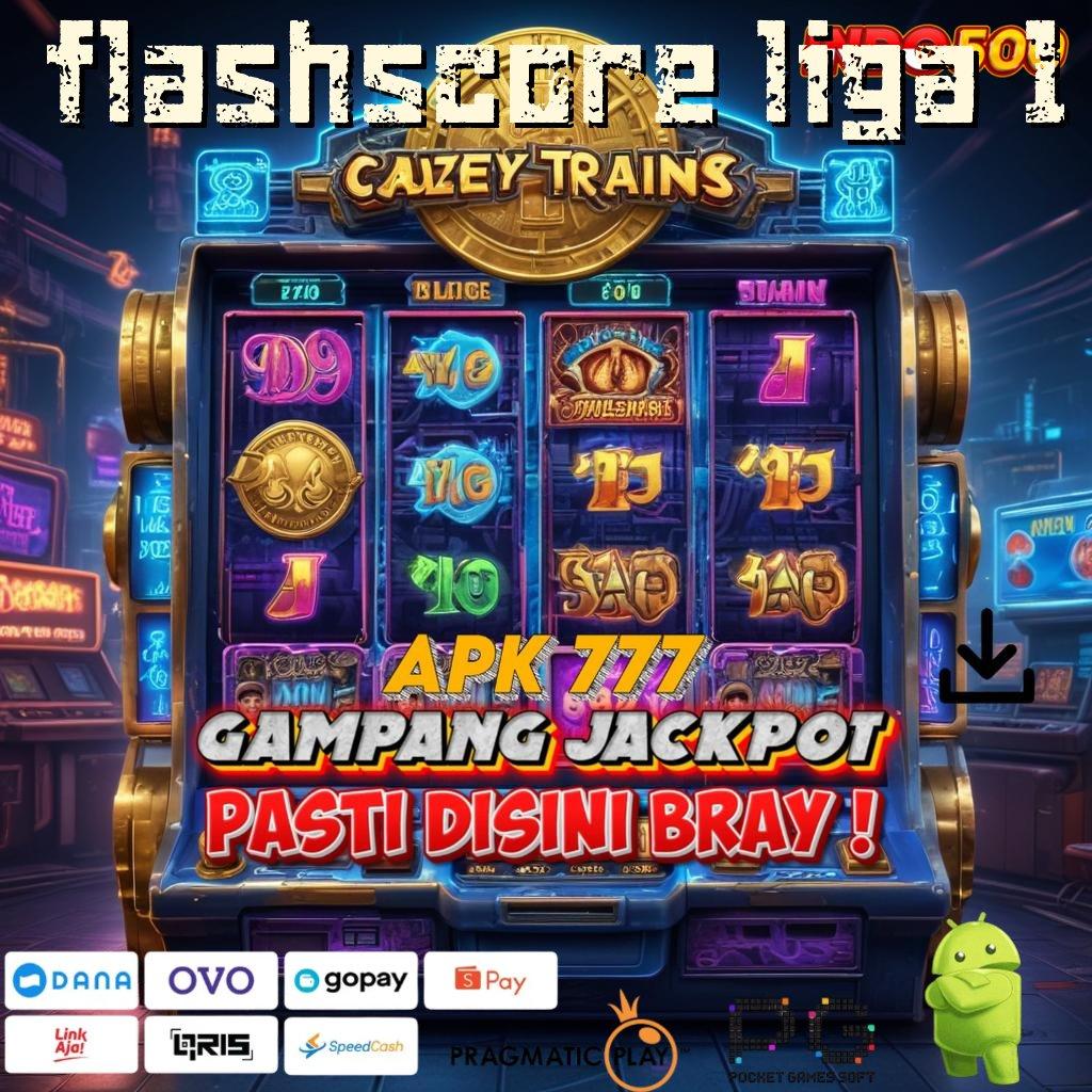 FLASHSCORE LIGA 1 Versi Baru Jalur Gacor Cepat