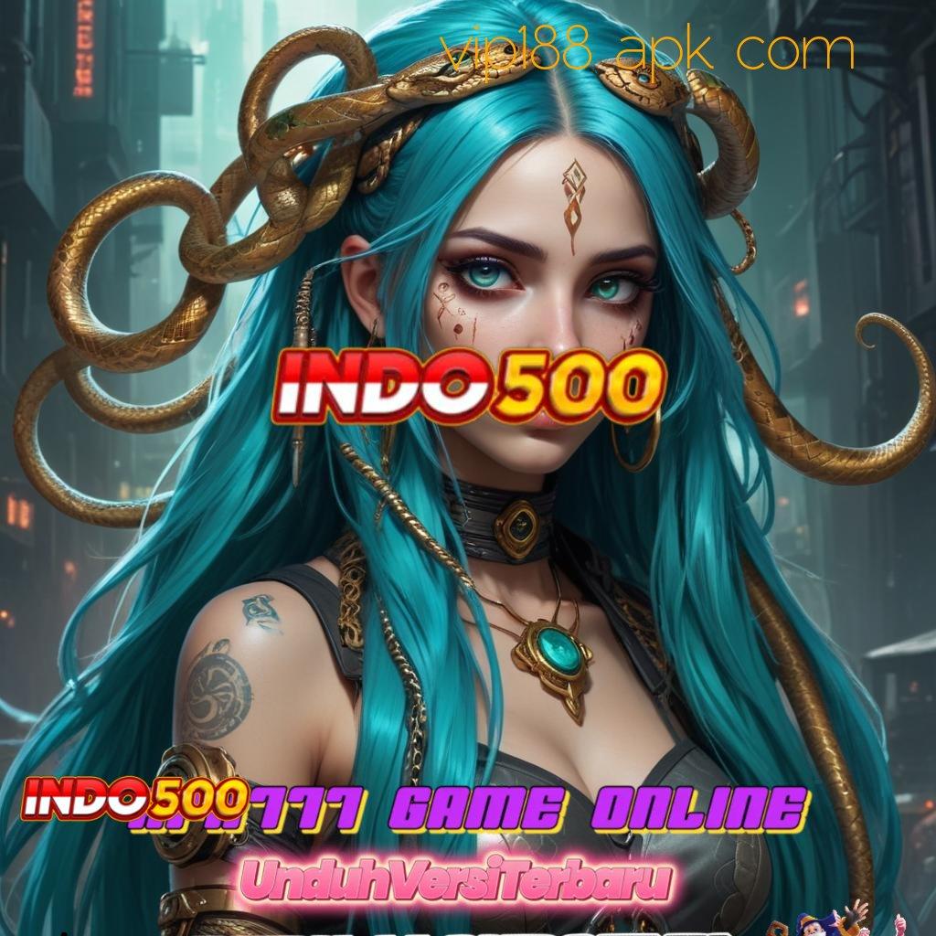 VIP188 APK COM ⇏ Slot Sultan Hasilkan Keuntungan Maksimal Setiap Hari