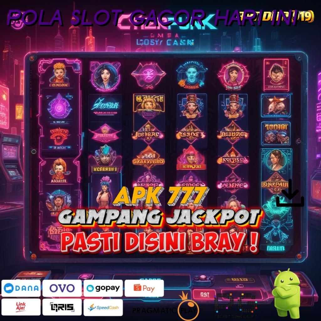 POLA SLOT GACOR HARI INI : kaya raya tanpa bersusah payah