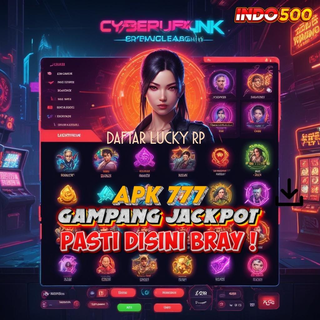 DAFTAR LUCKY RP 🔎 Aman Cepat Untung Besar Auto Maxwin