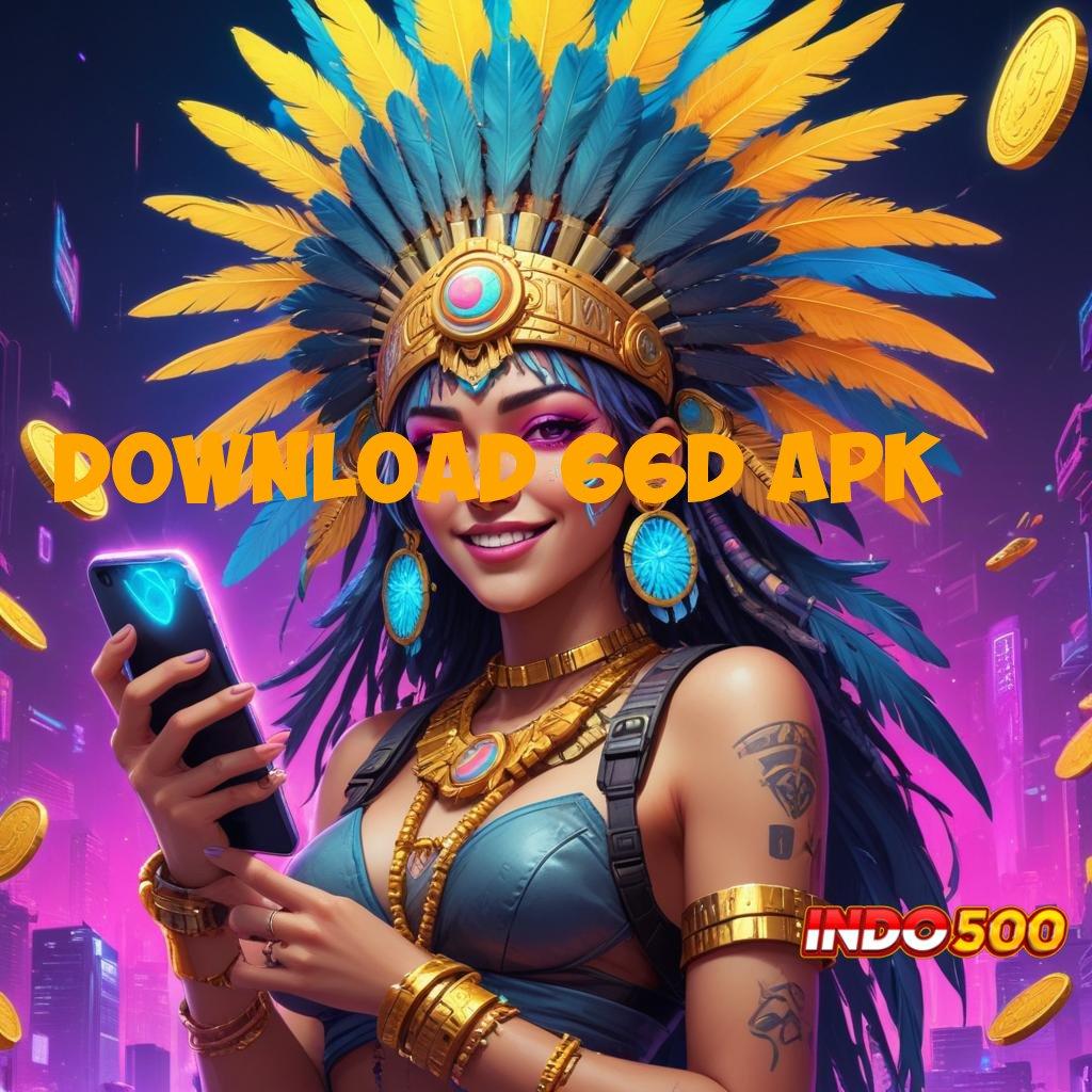 DOWNLOAD 66D APK ⇉ Langsung Spin Dengan Mesin Hoki Besar