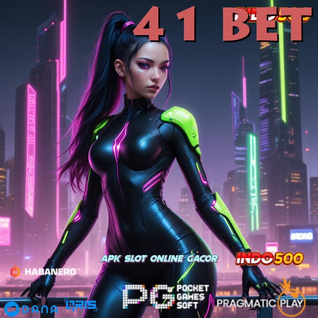 41 BET 🔎 Pembaruan APK Event Bonus Gratis Dasar