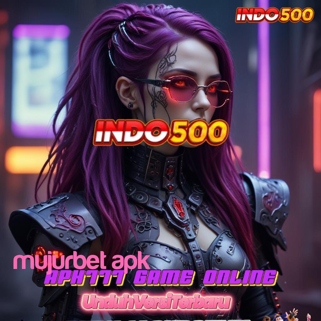 MUJURBET APK # galeri game komplit member kaya bonus deposit singkat