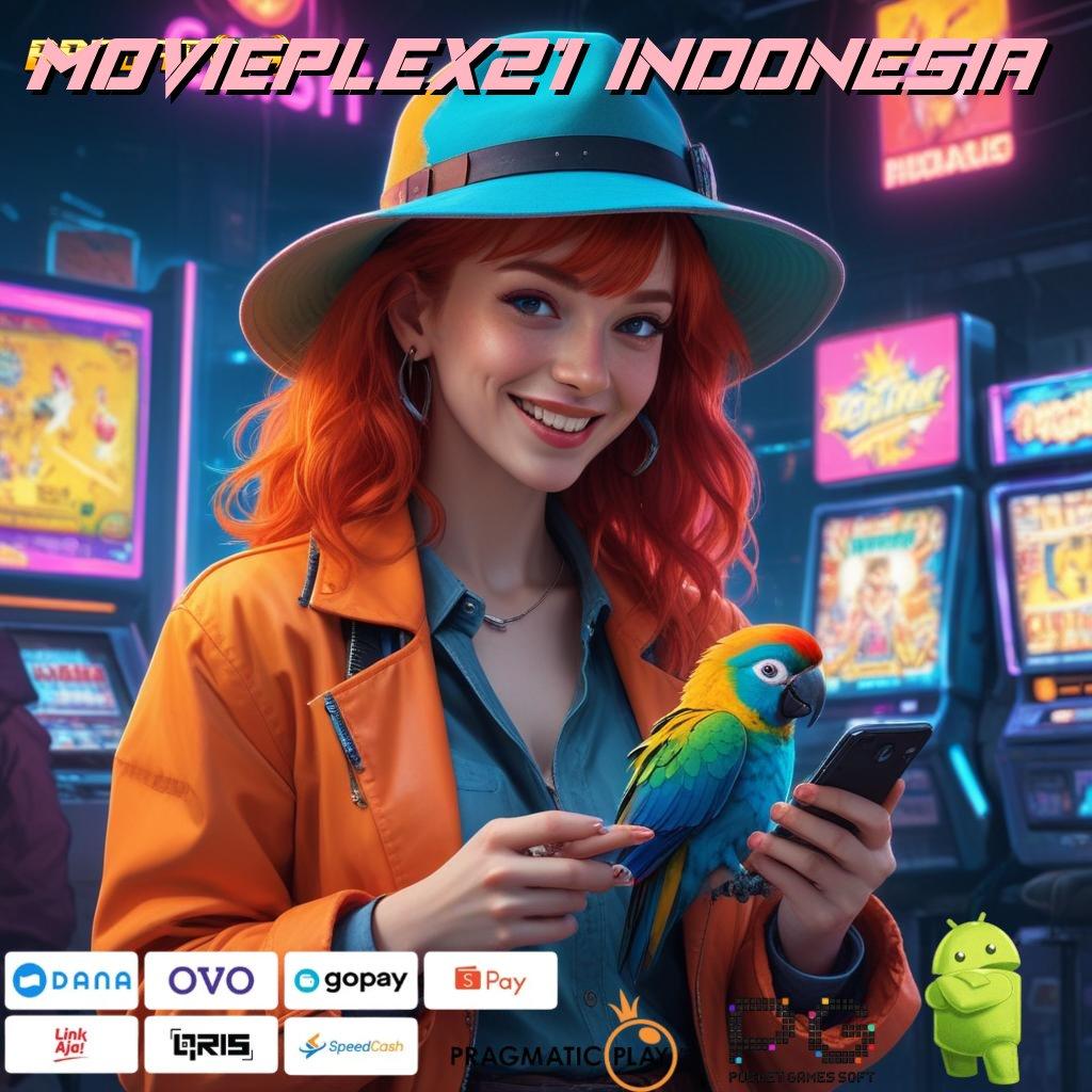 MOVIEPLEX21 INDONESIA @ rekomendasi slot yang mengocok perut