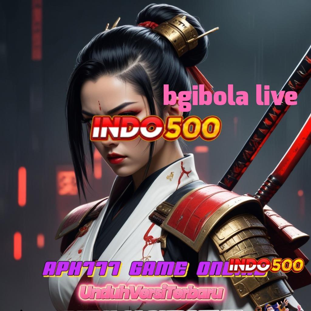 BGIBOLA LIVE ↪ menguntungkan untuk jangka panjang