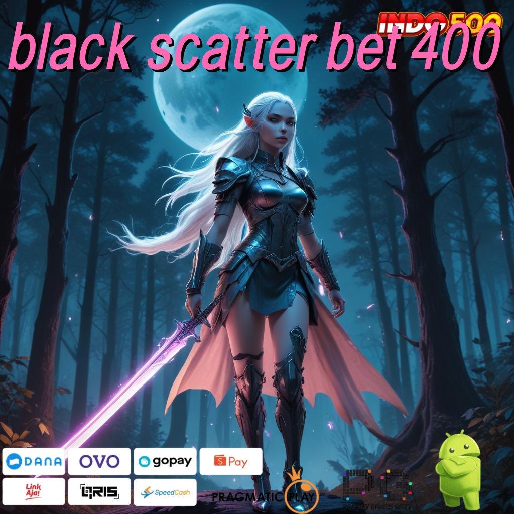 BLACK SCATTER BET 400 Game Baru Untuk Event Deposit Shopeepay Cepat