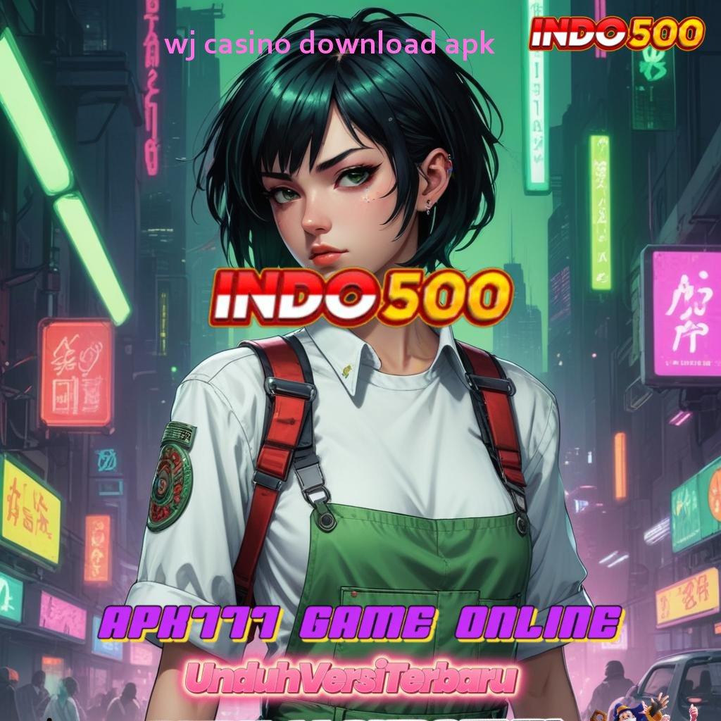 WJ CASINO DOWNLOAD APK Tontonlah Spin Scatter Hari Ini Tanpa Hambatan