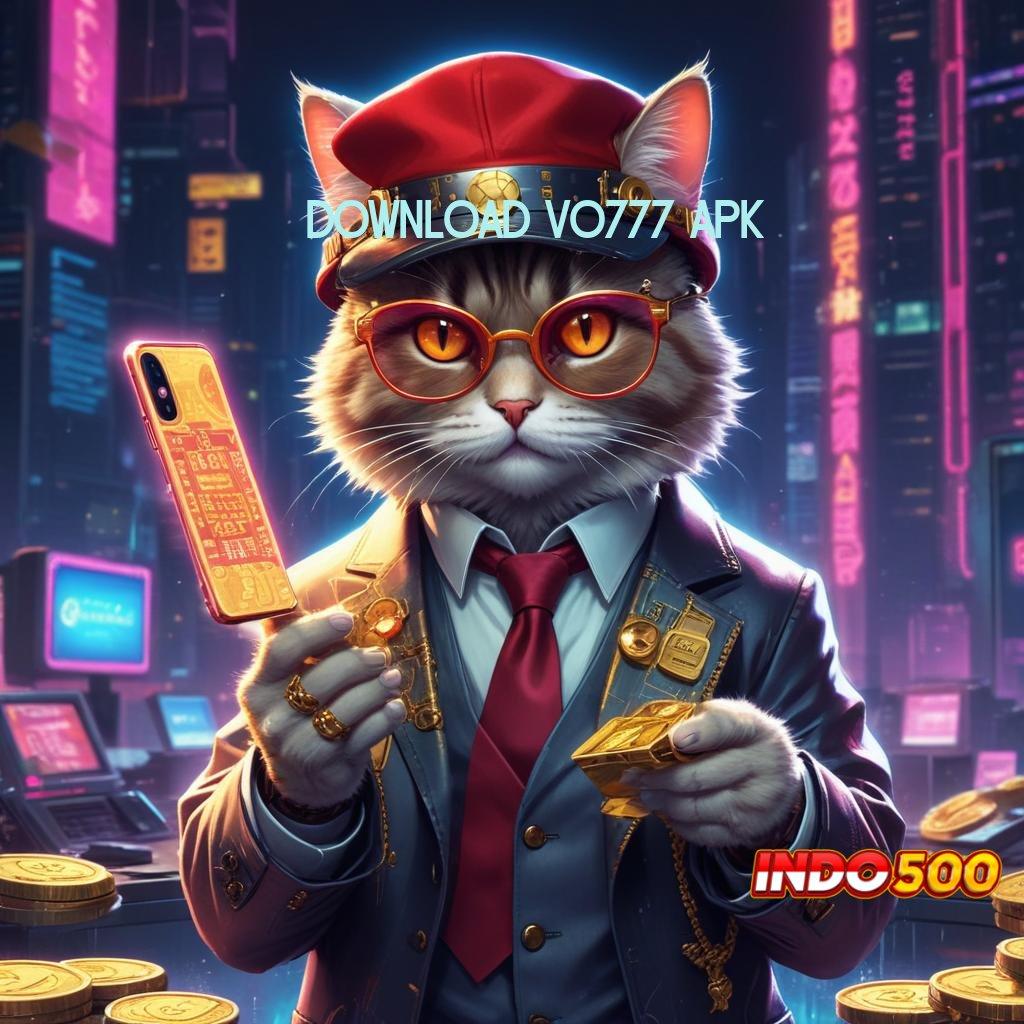 DOWNLOAD VO777 APK 💫 Sarana Komunikasi Jackpot Langsung Masuk Dompet