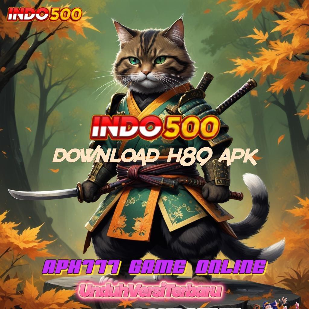 DOWNLOAD H89 APK 🐉 kilat event optimal kilat event