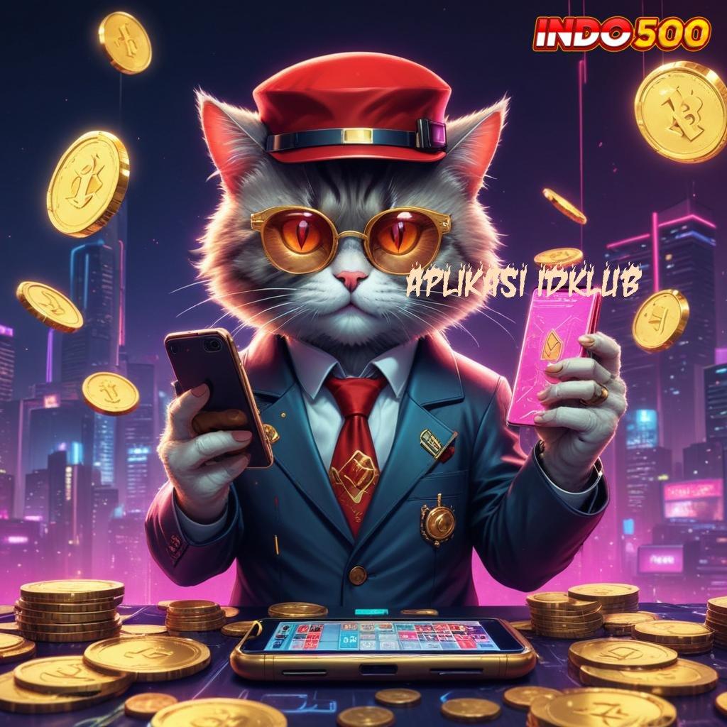 APLIKASI IDKLUB ® RTP Unggul Untuk Solusi Jackpot Dengan Cepat