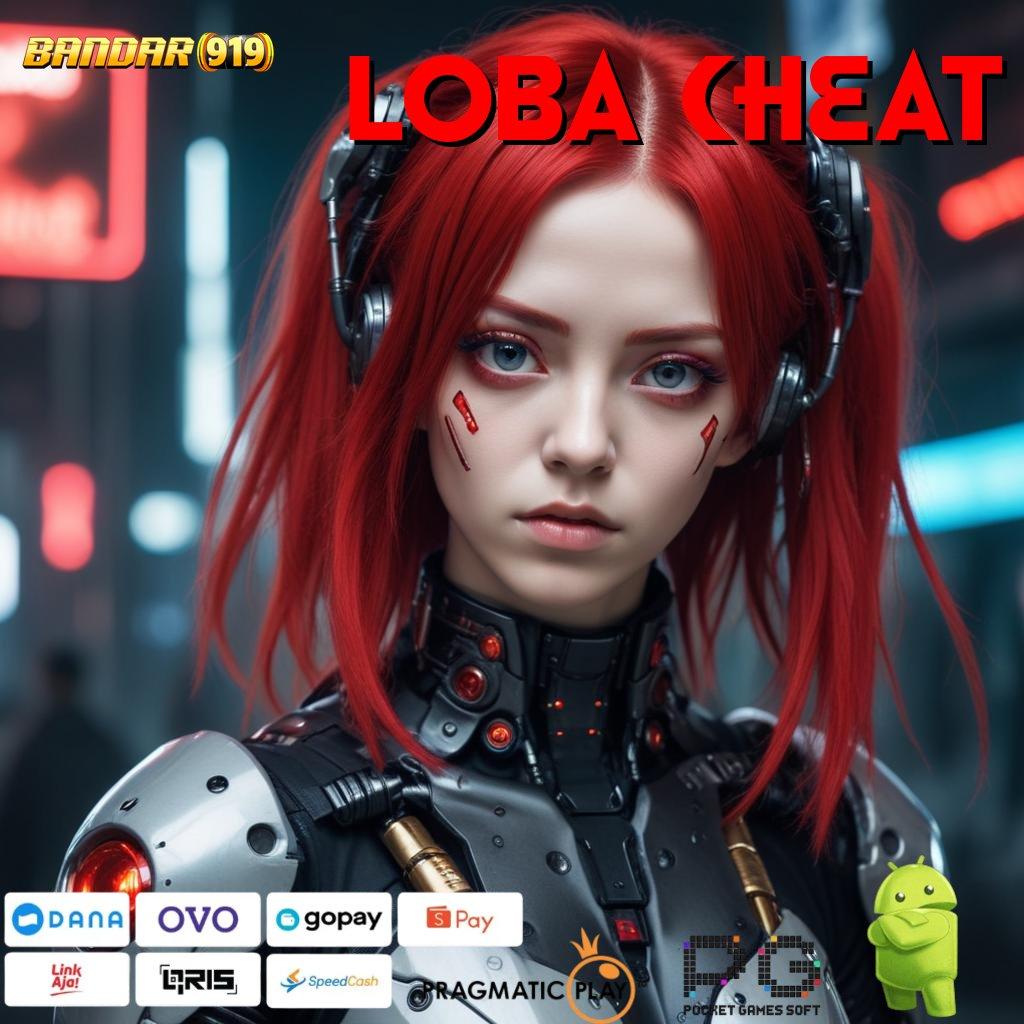 LOBA CHEAT @ rezeki minimal hasil maksimal