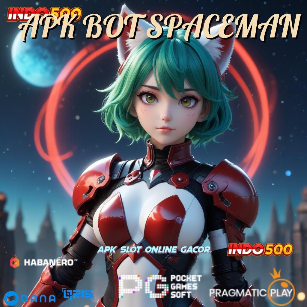 APK BOT SPACEMAN ↪ Deposit Bca 25000 Permainan Yang Rapi