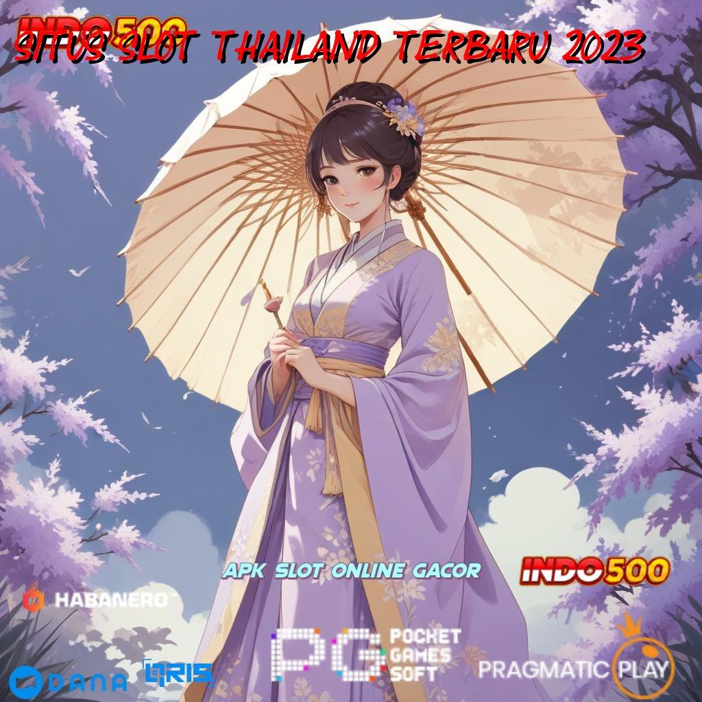 Situs Slot Thailand Terbaru 2023