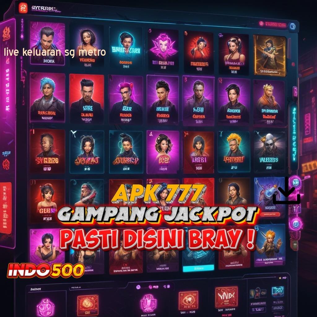 LIVE KELUARAN SG METRO 🐉 lintasan alternatif