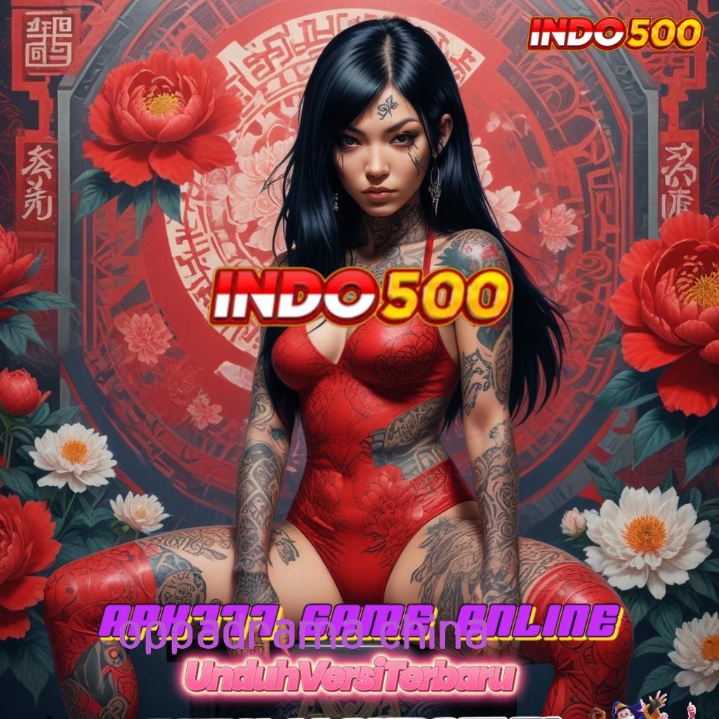 OPPADRAMA CHINA situs slot yang sedang gacor hari ini keleluasaan penuh deposit maxwin juara