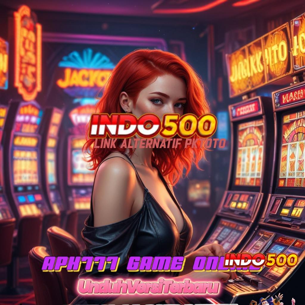 LINK ALTERNATIF PKTOTO 🎮 Depo Linkaja 15000 Download Apk Slot Maxwin Terbaru Android & iOS