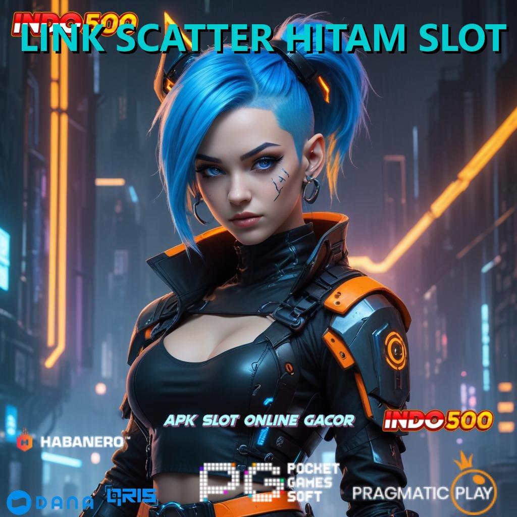 LINK SCATTER HITAM SLOT | Mesin Uang Cheat Slot Dengan Mod Apk