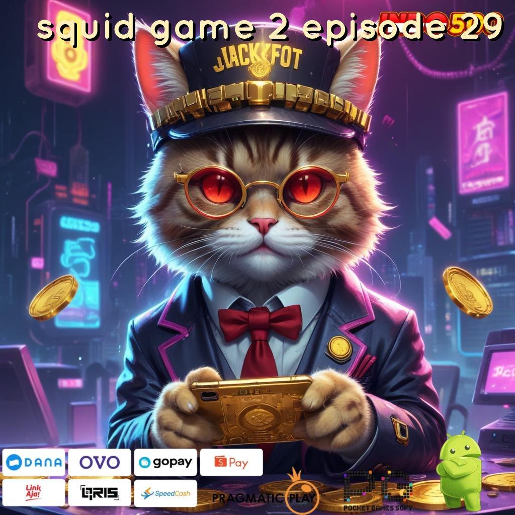 SQUID GAME 2 EPISODE 29 Slot Dana Hari Ini Mudah Menang