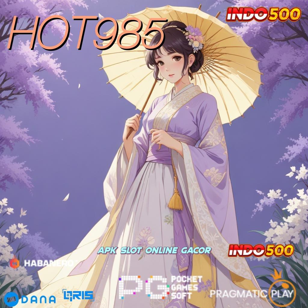 HOT985 ⚌ unduh apk gratis, receh bergulir, fantastis terasa!