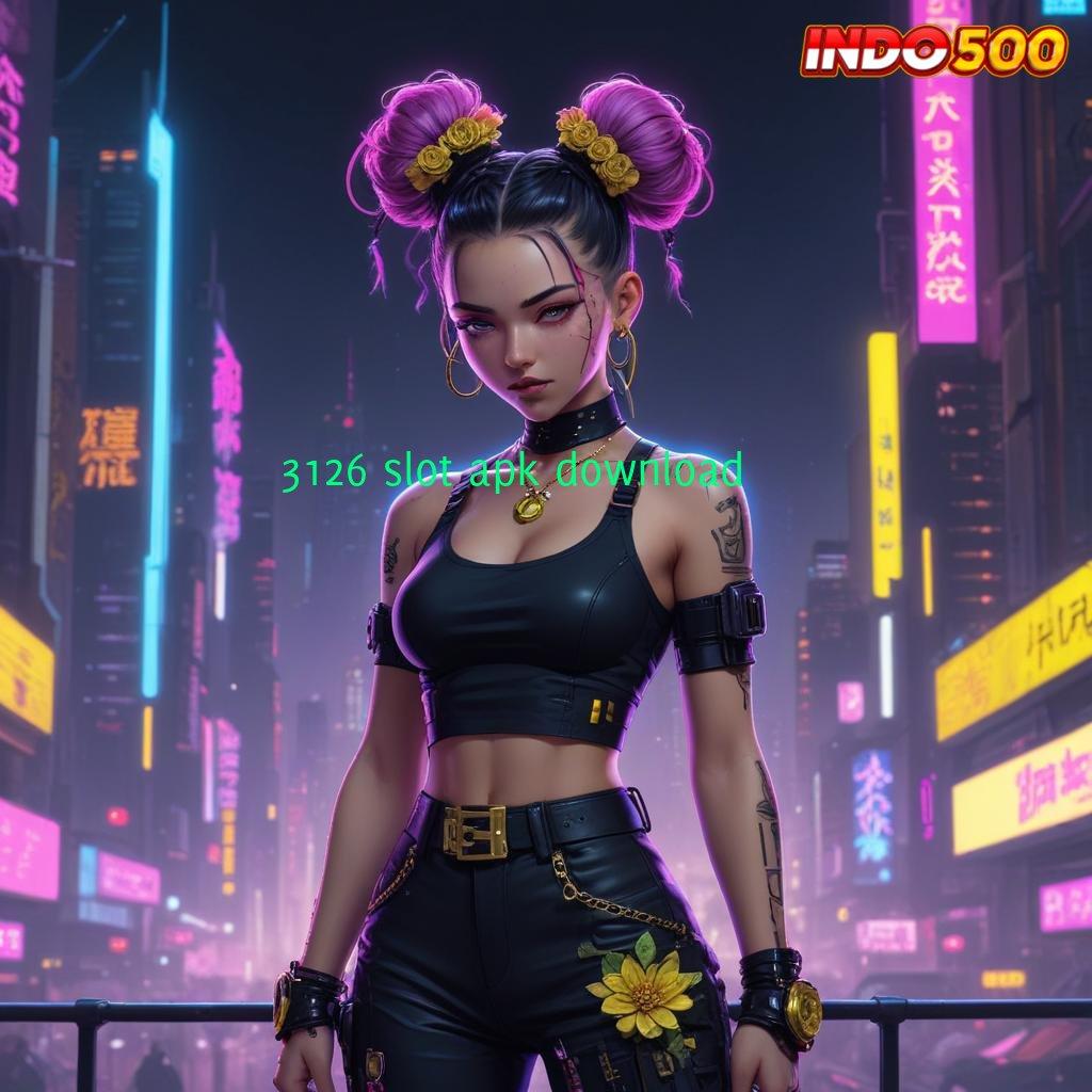 3126 SLOT APK DOWNLOAD 🐉 baru gabung dijamin kaya