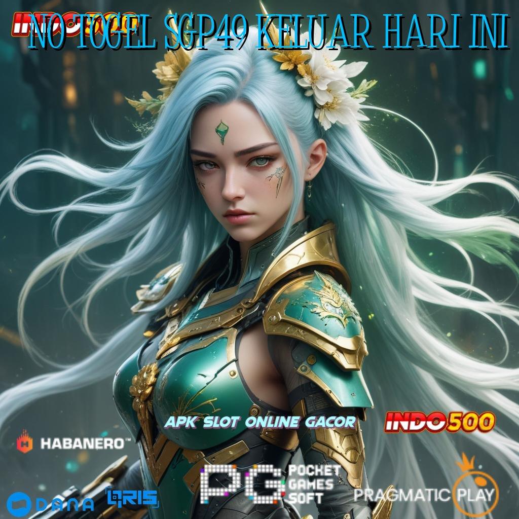 NO TOGEL SGP49 KELUAR HARI INI 🚀 Model Juara Komitmen Rezeki Gampang Tiap Hari