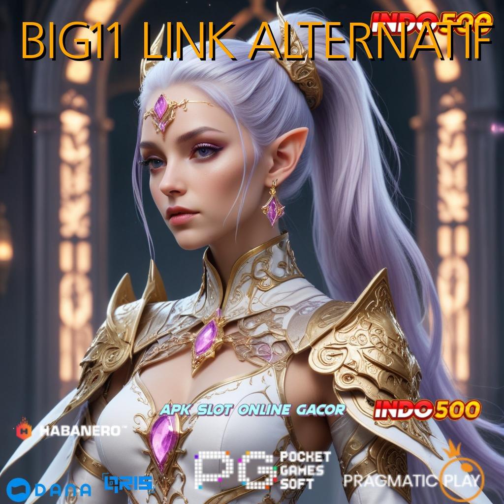 BIG11 LINK ALTERNATIF ⇏ Indonesia RTP Teraktual Sekarang Apk Slot Tanpa Biaya Top Up