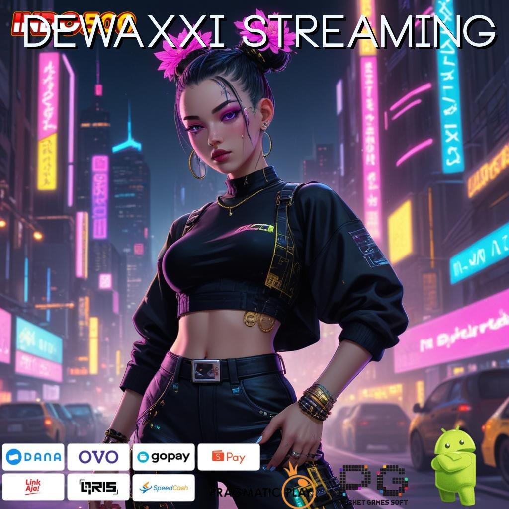 DEWAXXI STREAMING Bonus APK Pembaruan 102