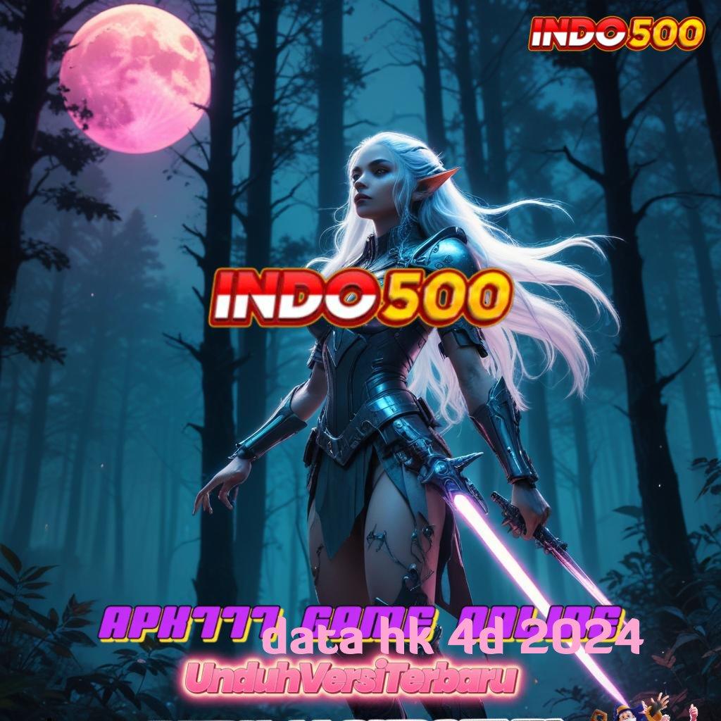 DATA HK 4D 2024 ➽ download apk otomatis, receh mengalir, hasil fantastis