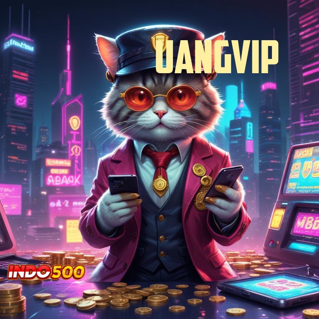 UANGVIP ➰ maxwin cepat modal langsung jackpot hari ini