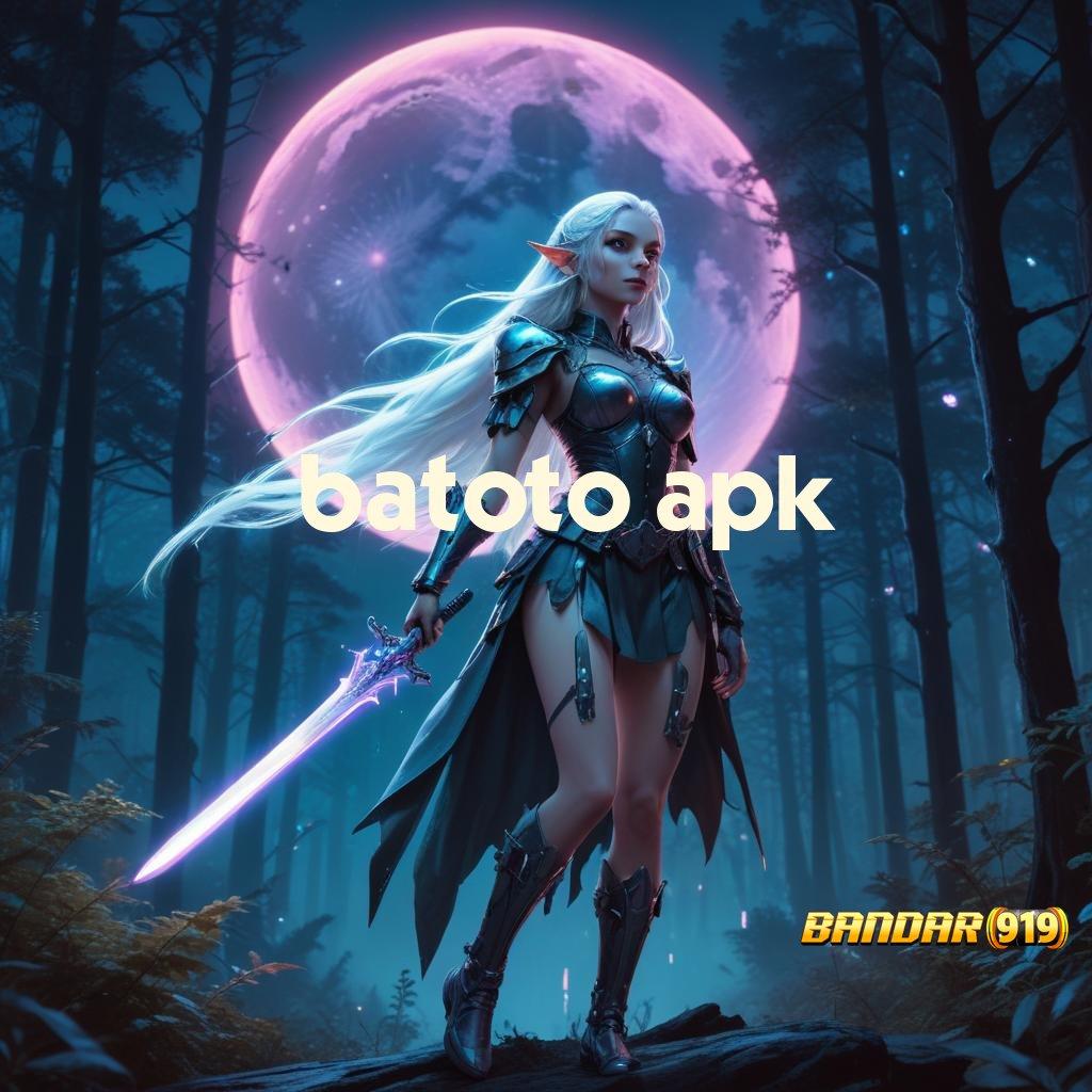 BATOTO APK ⚌ untung tanpa rugi game cuan serendipity keberuntungan