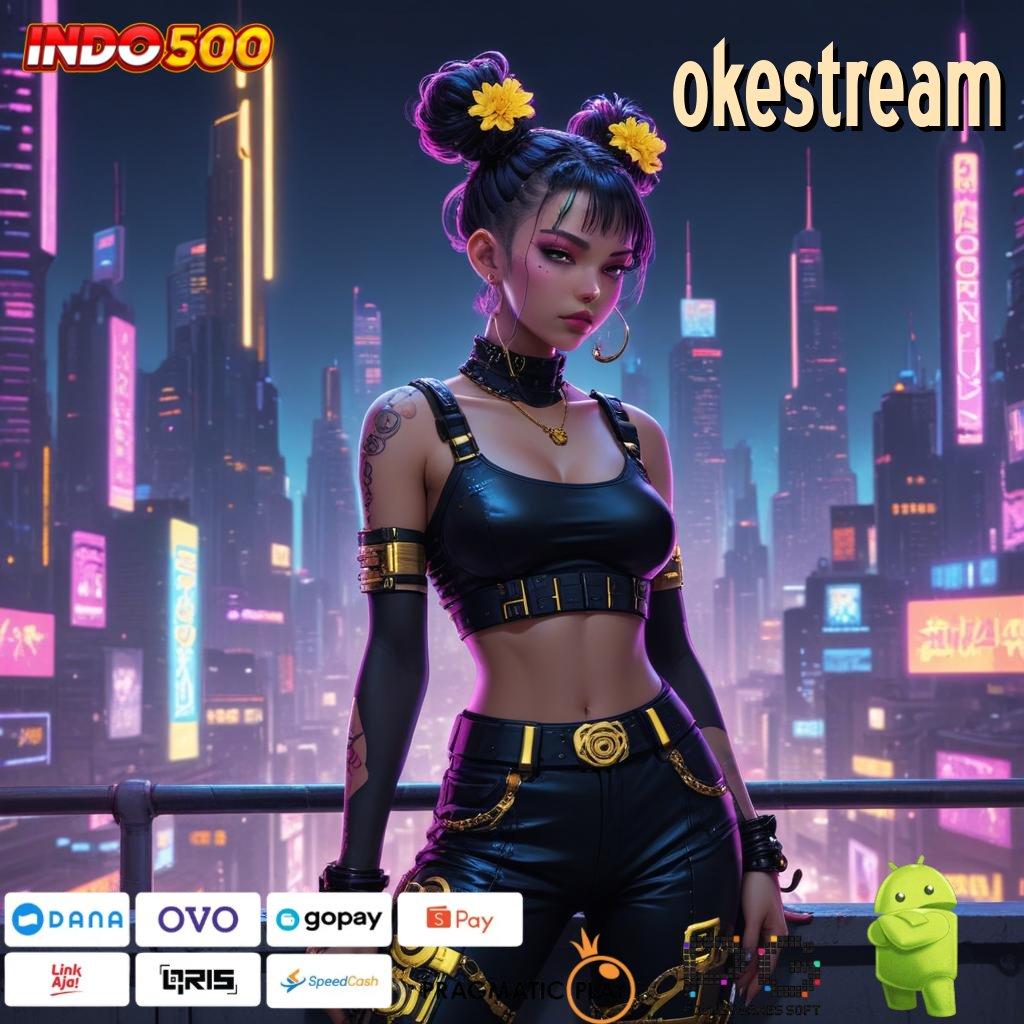 OKESTREAM fleksibel dan untung mesin profit tanpa drama