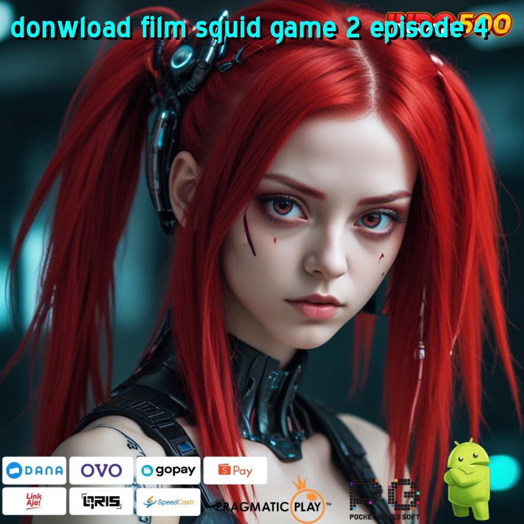 DONWLOAD FILM SQUID GAME 2 EPISODE 4 Rezeki Teknologi Mahasiswa Hoki Mudah