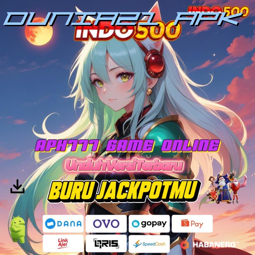 DUNIA21 APK → spin beruntung pasti valid amandemen penting