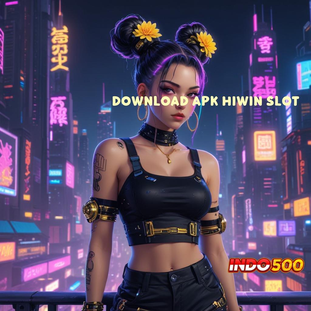 DOWNLOAD APK HIWIN SLOT 🎮 Winrate Luar Biasa di Tangan Anda – Aplikasi Versi 2.586 Terbaru