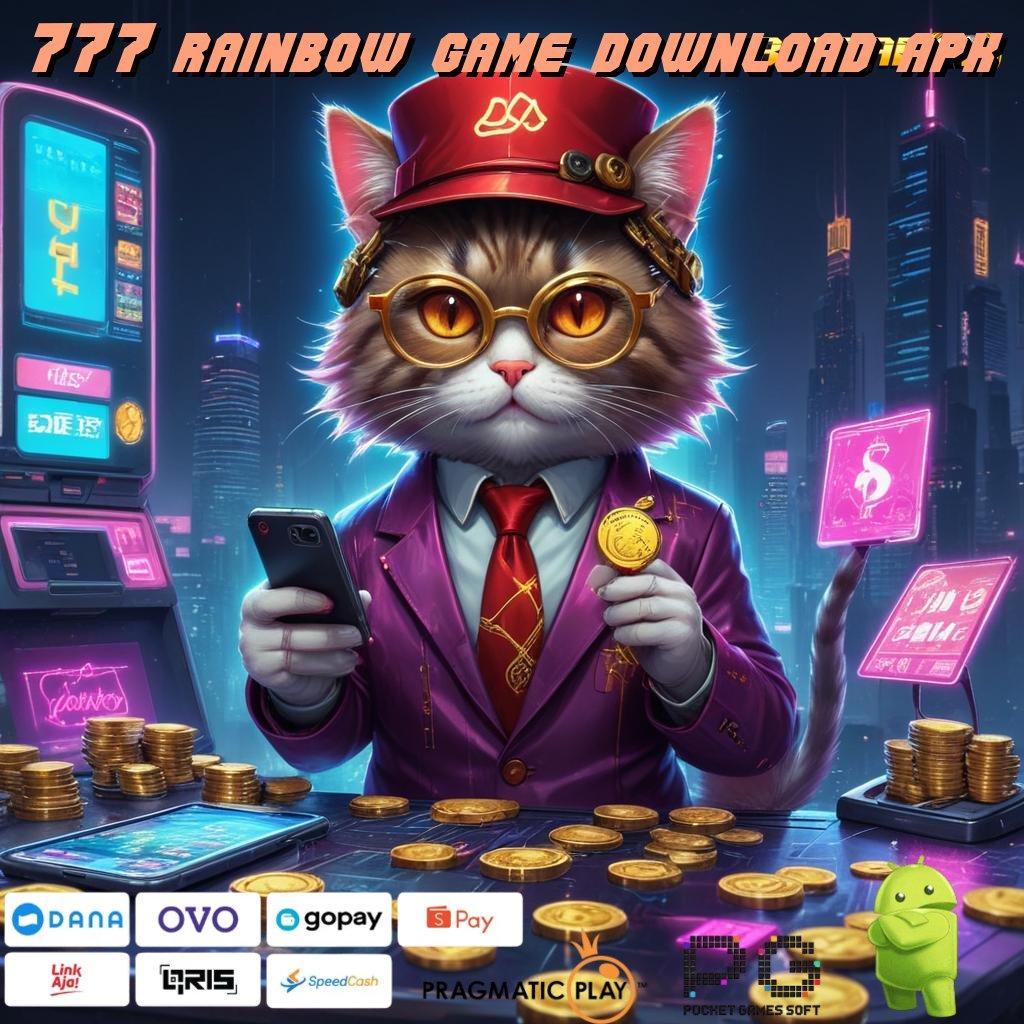 777 RAINBOW GAME DOWNLOAD APK : mainkan game terbaik