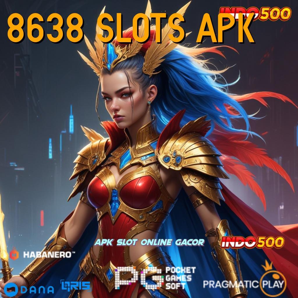 8638 SLOTS APK ↪ Rilis Paling Mutakhir