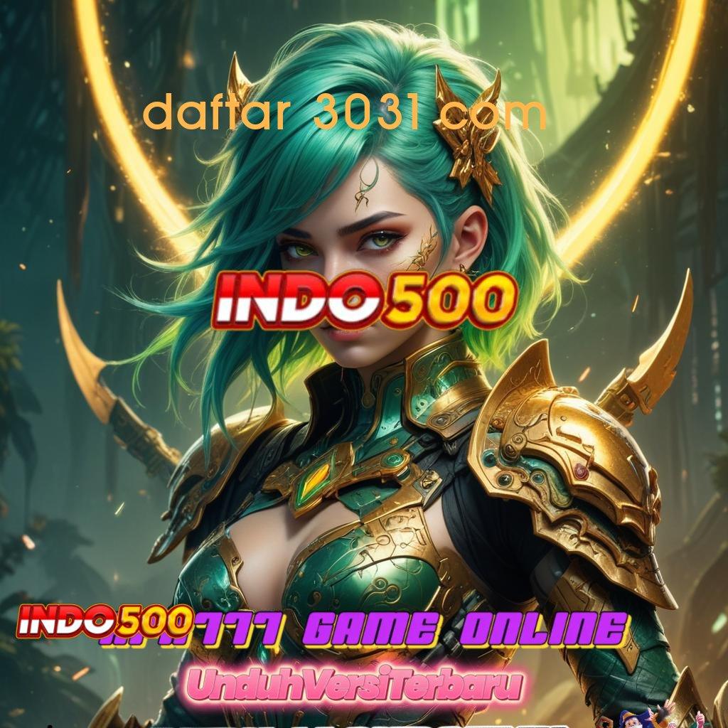 DAFTAR 3031 COM ➤ Langsung Spin Pilih Mesin Sultan Hari Ini