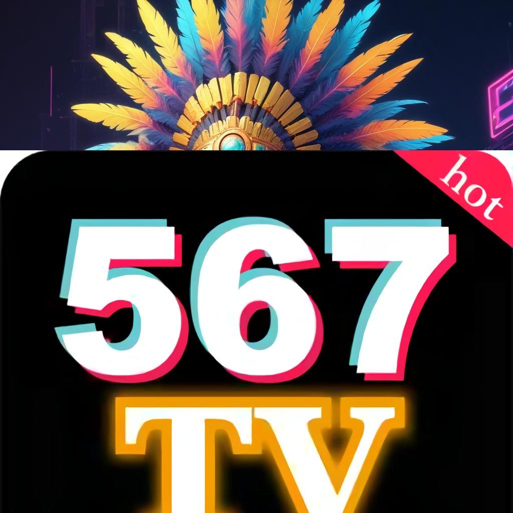 567TV COM APK 💯 RTP Unggul Pilihan Rasional untuk Pemain Baru